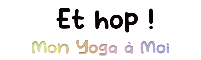 Mon Yoga à Moi - Expérience de parent - Titre
